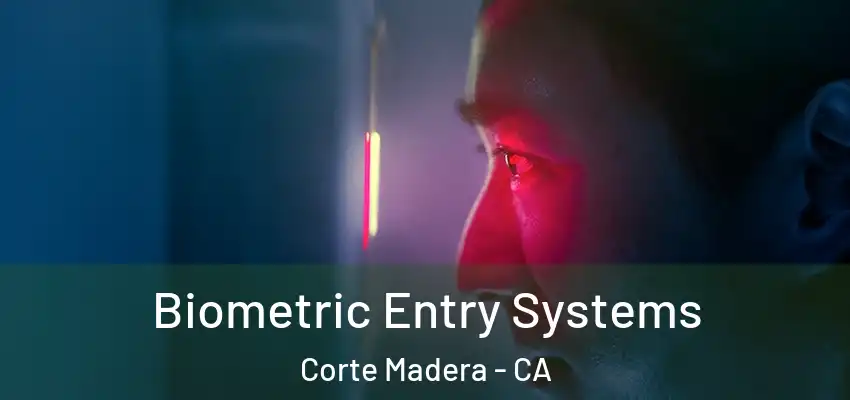 Biometric Entry Systems Corte Madera - CA