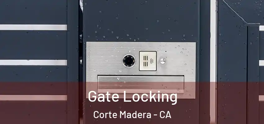  Gate Locking Corte Madera - CA