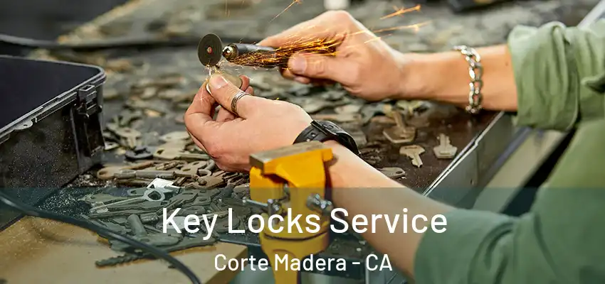 Key Locks Service Corte Madera - CA