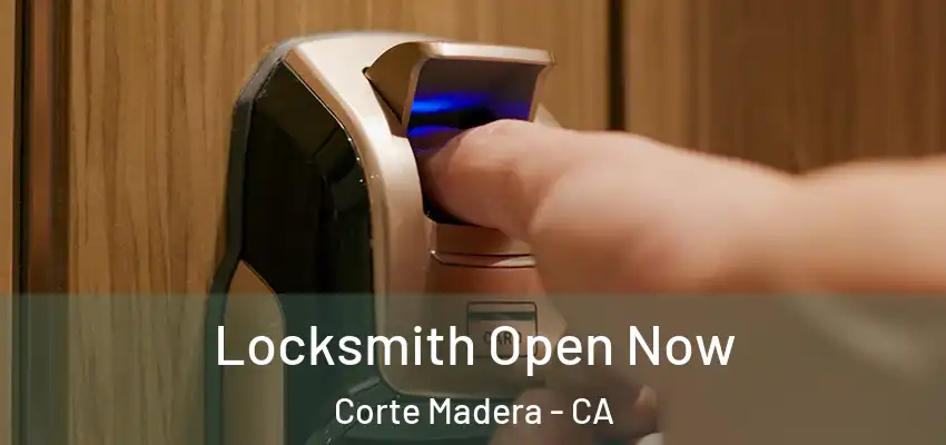Locksmith Open Now Corte Madera - CA