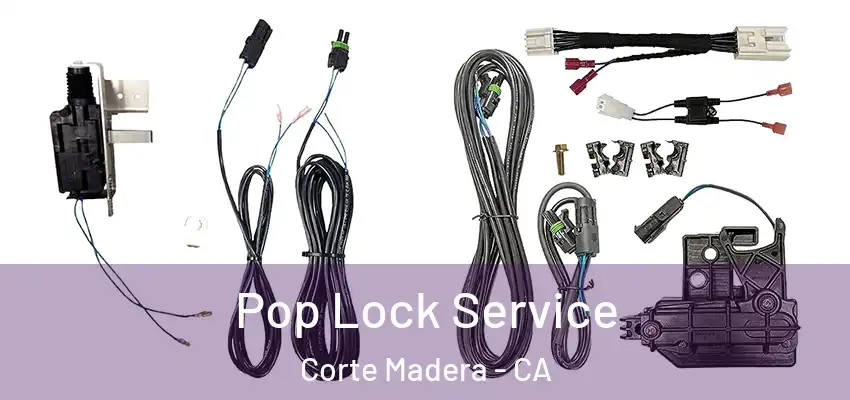  Pop Lock Service Corte Madera - CA