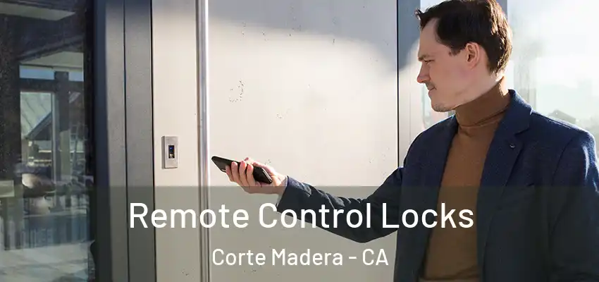  Remote Control Locks Corte Madera - CA