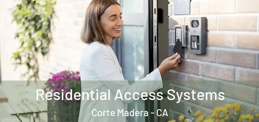 Residential Access Systems Corte Madera - CA