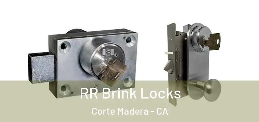  RR Brink Locks Corte Madera - CA