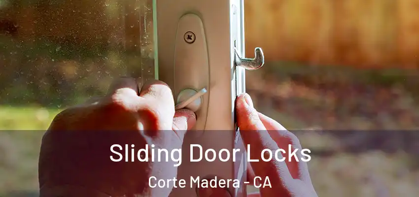 Sliding Door Locks Corte Madera - CA