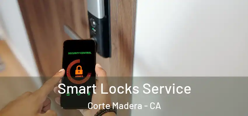 Smart Locks Service Corte Madera - CA